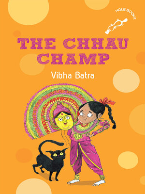 cover image of The Chhau Champ (hOle Book) | Story of a young girl aspiring to become a Chhau dancer